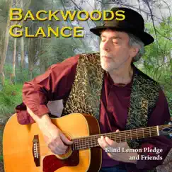 Backwoods Glance by Blind Lemon Pledge album reviews, ratings, credits