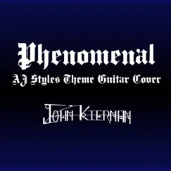 Phenomenal (AJ Styles' Theme) - Single by John Kiernan album reviews, ratings, credits