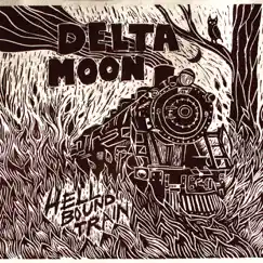 Hell Bound Train by Delta Moon album reviews, ratings, credits