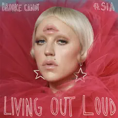 Living Out Loud (feat. Sia) [The Remixes, Vol. 2] - Single by Brooke Candy album reviews, ratings, credits