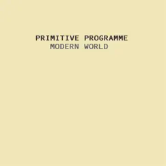 Modern World - Single by Primitive Programme album reviews, ratings, credits