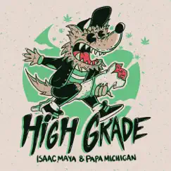 High Grade (feat. Papa Michigan) - Single by Isaac Maya album reviews, ratings, credits