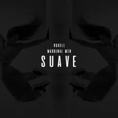 Suave - Single by Ruxell & Marginal Men album reviews, ratings, credits