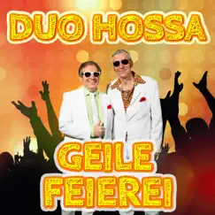Geile Feierei - Single by Duo Hossa album reviews, ratings, credits