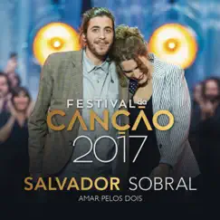 Amar Pelos Dois - Single by Salvador Sobral album reviews, ratings, credits