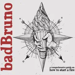 A Comprehensive Guide on How to Start a Fire by Bad Bruno album reviews, ratings, credits