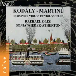 Kodály, Martinů: Duos pour violon et violoncelle by Raphael Oleg & Sonia Wieder-Atherton album reviews, ratings, credits