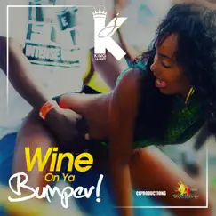 Wine On Ya Bumper - Single by King James album reviews, ratings, credits