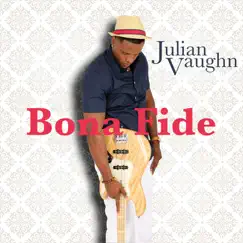 Bona Fide - Single by Julian Vaughn album reviews, ratings, credits