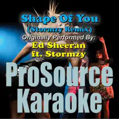 Shape of You (Stormzy Remix) [Originally Performed By Ed Sheeran & Stormzy] [Karaoke] Song Lyrics