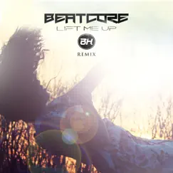 Lift Me Up (BH Remix) - Single by BH & Beatcore album reviews, ratings, credits