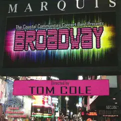 Broadway by Tom Cole & Coastal Communities Concert Band album reviews, ratings, credits