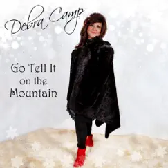 Go Tell It on the Mountain - Single by Debra Camp album reviews, ratings, credits