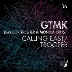 Calling East / Trooper - Single by GTMK, Gregor Tresher & Monika Kruse album reviews, ratings, credits