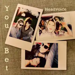 You Bet (feat. Mya Byrne) [Live] - Single by Headvoice album reviews, ratings, credits