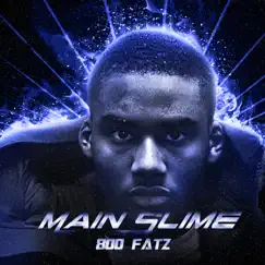 Main Slime - Single by 800 Fatz album reviews, ratings, credits