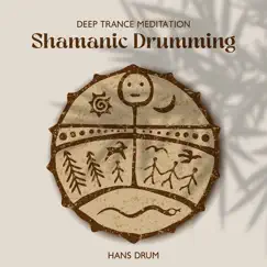 Deep Trance Meditation (Shamanic Drumming Music for Stress Relief) by Hans Drum album reviews, ratings, credits