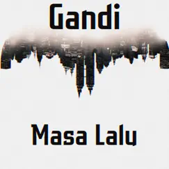 Masa Lalu - Single by Gandi album reviews, ratings, credits