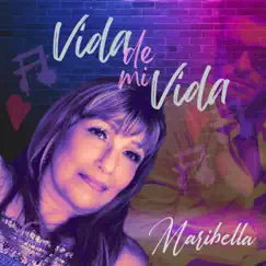 Vida de mi vida - Single by Maribella album reviews, ratings, credits