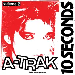 10 Seconds, Vol. 2 - EP by A-Trak album reviews, ratings, credits
