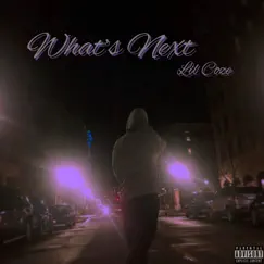 What’s Next - Single by Lil Coze album reviews, ratings, credits