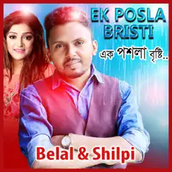 Ek Poshla Brishti - Single by Belal Khan & Shilpi Biswas album reviews, ratings, credits