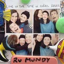 Love In the Time of Coral Reefs - EP by Ru Mundy album reviews, ratings, credits