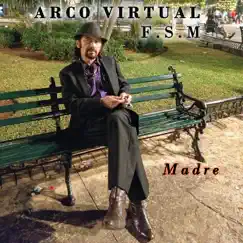 Madre - Single by ARCO VIRTUAL F.S.M album reviews, ratings, credits