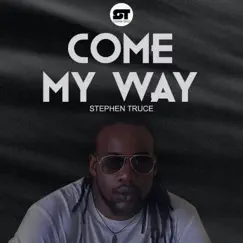 Come My Way - Single by Stephen Truce album reviews, ratings, credits