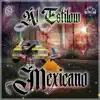 Al Estilow Mexicano (feat. Once Beatz) - Single album lyrics, reviews, download