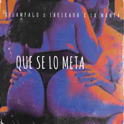 Que Se Lo Meta (feat. La Manta & Relampago) - Single by La Kikada album reviews, ratings, credits