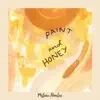 Paint and Honey album lyrics, reviews, download