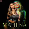 MA TI NA - Single album lyrics, reviews, download