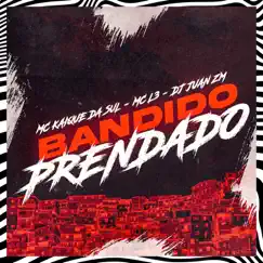 Bandido Prendado (feat. MC L3 & DJ Juan ZM) Song Lyrics