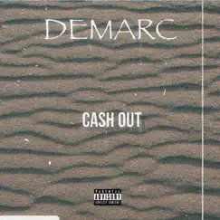 Cash Out - Single by DeMarc album reviews, ratings, credits