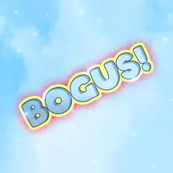 Bogus! Song Lyrics