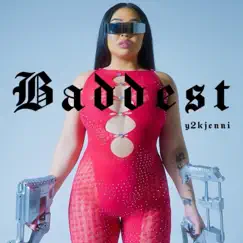 Baddest - Single by Y2KJENNI album reviews, ratings, credits