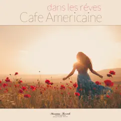 Dans Les Réves (French Vibrations Mix) [feat. Kerry B] - Single by Cafe Americaine album reviews, ratings, credits