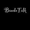 Bandztalk - Single album lyrics, reviews, download