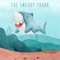 The Sneaky Shark (feat. Levity Beet) - Single by The Tambourine Social album reviews, ratings, credits