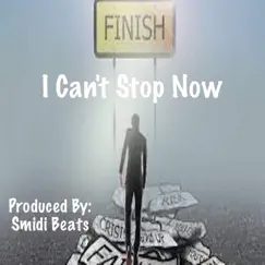 I Can't Stop Now - Single by Smidi Beats album reviews, ratings, credits