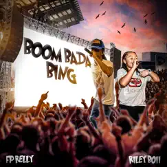 Boom Bada Bing (feat. Riley Boii) - Single by FP Relly album reviews, ratings, credits