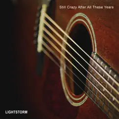 Still Crazy After All These Years - Single by Lightstorm album reviews, ratings, credits