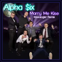 Marry Me Kise (Kiseologist Remix) - Single by Alpha $ix album reviews, ratings, credits