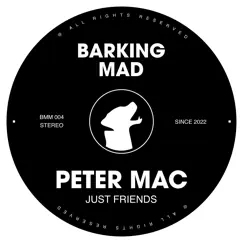 Just Friends - Single by Peter Mac album reviews, ratings, credits