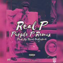 Real P (Purple P Remix) - Single by Kyng Ron album reviews, ratings, credits