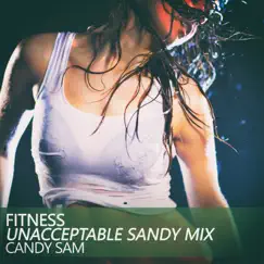 Fitness (Unacceptable Sandy Mix) - Single by Candy Sam album reviews, ratings, credits