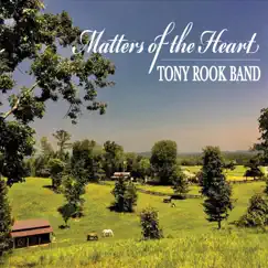 Matters of the Heart by Tony Rook Band album reviews, ratings, credits