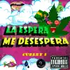 La Espera Me Desespera - Single album lyrics, reviews, download