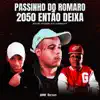 Passinho do Romano 2050 - Então Deixa - Single album lyrics, reviews, download
